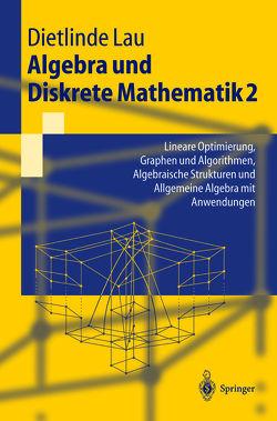 Algebra und Diskrete Mathematik 2 von Lau,  Dietlinde