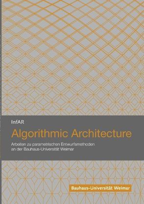 Algorithmic Architecture von Geddert,  Florian, König,  Reinhard