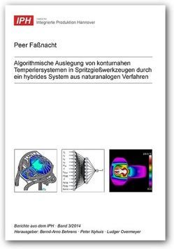 Algorithmische Auslegung von konturnahen Temperiersystemen in Spritzgießwerkzeugen durch ein hybrides System aus naturanalogen Verfahren von Behrens,  Bernd-Arno, Faßnacht,  Peer