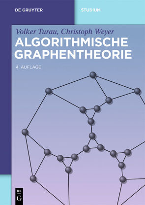 Algorithmische Graphentheorie von Turau,  Volker, Weyer,  Christoph