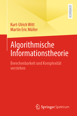 Algorithmische Informationstheorie von Müller,  Martin Eric, Witt,  Kurt-Ulrich