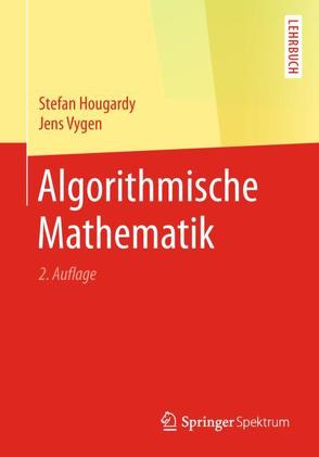 Algorithmische Mathematik von Hougardy,  Stefan, Vygen,  Jens