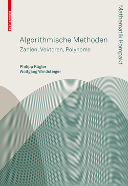 Algorithmische Methoden von Kügler,  Philipp, Windsteiger,  Wolfgang