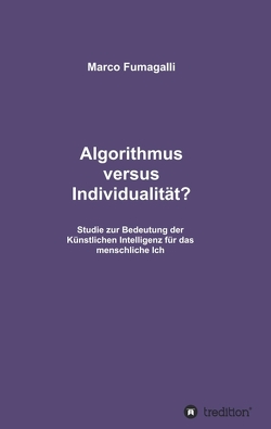 Algorithmus versus Individualität? von Fumagalli,  Marco