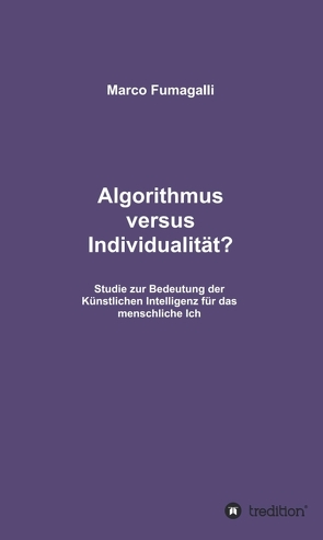 Algorithmus versus Individualität? von Fumagalli,  Marco