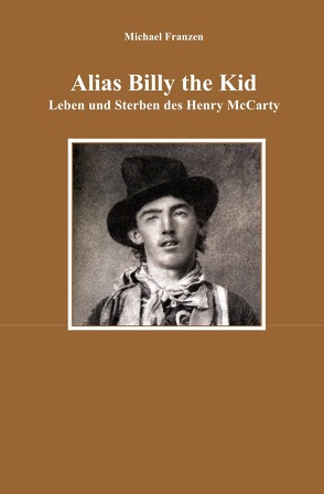 Alias Billy the Kid von Franzen,  Michael