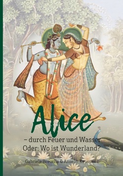 Alice – durch Feuer und Wasser von Breucha,  Gabriele, Keussen,  Anselm