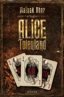 ALICE IM TOTENLAND von Dhar,  Mainak, Mehler,  Peter