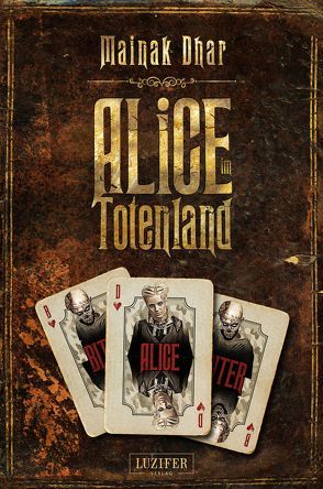 ALICE IM TOTENLAND von Dhar,  Mainak, Mehler,  Peter