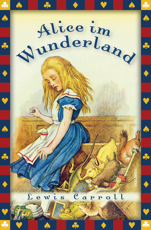 Alice im Wunderland von Beck,  Angelika, Carroll,  Lewis, Tenniel,  John