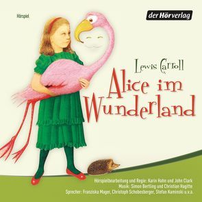 Alice im Wunderland von Bertling,  Simon, Carroll,  Lewis, Clark,  John, Hagitte,  Christian, Hahn,  Karin, Kaminski,  Stefan, Mager,  Franziska, Schobesberger,  Christoph