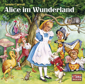 Alice im Wunderland von Carroll,  Lewis