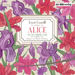 Alice im Wunderland von Carroll,  Lewis, Eisold-Viebig,  Angelika, Neubauer,  Martin