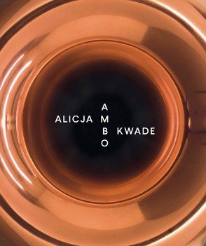 Alicja Kwade – AMBO von Hüsch,  Anette, Meyer,  Harriet