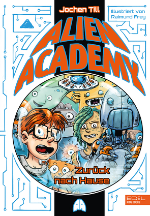 Alien Academy (Band 3) von Frey,  Raimund, Till,  Jochen