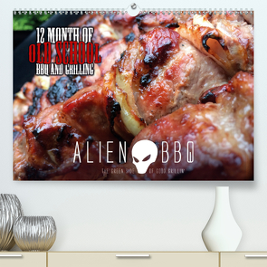 ALIEN-BBQ 2020 (Premium, hochwertiger DIN A2 Wandkalender 2020, Kunstdruck in Hochglanz) von Christian