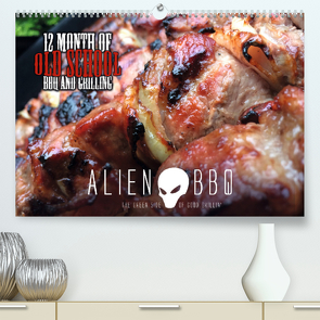 ALIEN-BBQ 2022 (Premium, hochwertiger DIN A2 Wandkalender 2022, Kunstdruck in Hochglanz) von Christian