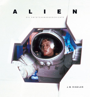 Alien – Die Entstehungsgeschichte von Ksprzak,  Andreas, Rinzler,  J. W.