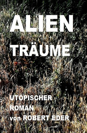 ALIEN TRÄUME von Eder,  Robert