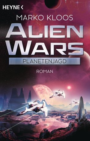 Alien Wars – Planetenjagd von Gilbert,  Martin, Kloos,  Marko