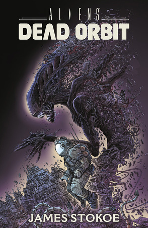 Aliens: Dead Orbit von Stokoe,  James