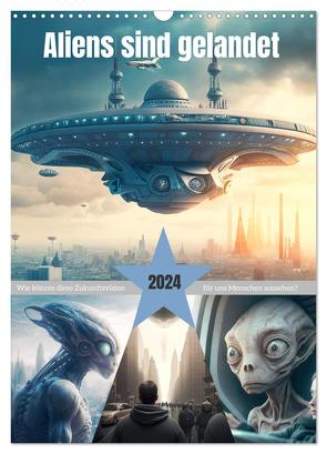 Aliens sind gelandet. Wie könnte diese Zukunftsvision für uns Menschen aussehen? (Wandkalender 2024 DIN A3 hoch), CALVENDO Monatskalender von Hurley,  Rose