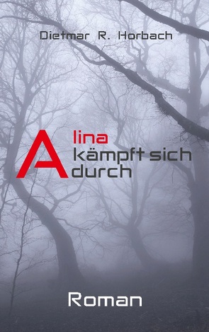 Alina kämpft sich durch von Horbach,  Dietmar R.