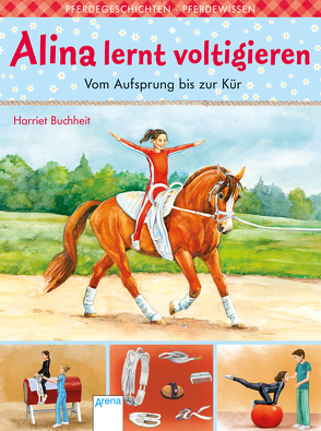 Alina lernt voltigieren (3). Vom Aufsprung bis zur Kür von Buchheit,  Harriet, Krautmann,  Milada