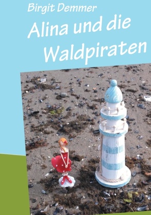 Alina und die Waldpiraten von Demmer,  Birgit