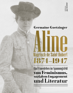 Aline-Mayrisch-de Saint-Hubert 1874-1947 von Goetzinger,  Germaine