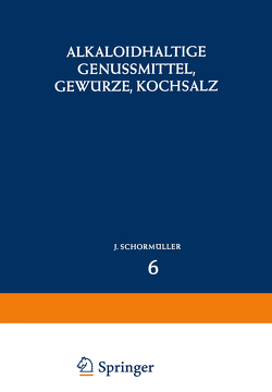 Alkaloidhaltige Genussmittel, Gewürze, Kochsalz von Schormüller,  J.