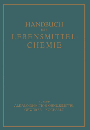 Alkaloidhaltige Genussmittel Gewürze · Kochsalz von Bames,  E., Beythien,  A., Fischer,  C, Griebel,  C., Hartwich,  C., Holthöfer,  H., Koenig,  P., Strohecker,  R., Täufel,  K., Tillmans,  J.