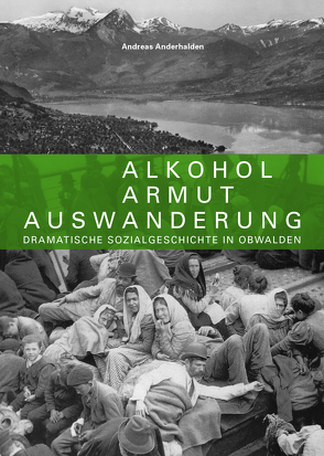 Alkohol – Armut – Auswanderung von Anderhalden,  Andreas