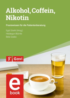 Alkohol, Coffein, Nikotin von Blümle,  Heidegun, Strehl,  Egid, Szabó,  Bela