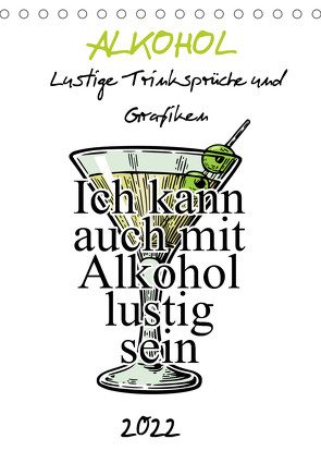 Alkohol – Lustige Trinksprüche und Grafiken (Tischkalender 2022 DIN A5 hoch) von pixs:sell@Spreadshirt