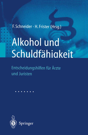 Alkohol und Schuldfähigkeit von Frister,  H., Schneider,  F