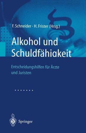 Alkohol und Schuldfähigkeit von Frister,  H., Schneider,  F