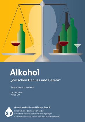 Alkohol von Brunner,  Lisa, Mechtcheriakov,  Sergei, Uhl,  Alfred