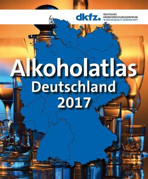 Alkoholatlas Deutschland 2017