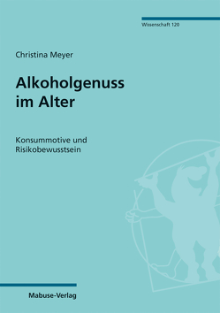 Alkoholgenuss im Alter von Meyer,  Christina