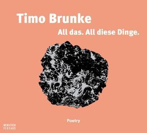 All das. All diese Dinge von Brunke,  Timo