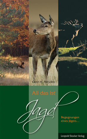 All das ist Jagd von Meyden,  Gerd H