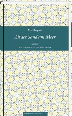 All der Sand am Meer von Grünke,  Moritz, Kirsch,  Fritz P, Roqueta,  Max