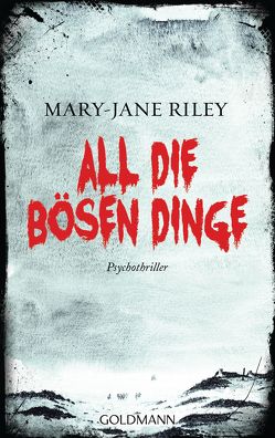 All die bösen Dinge von Riley,  Mary-Jane, Schmidt,  Sibylle