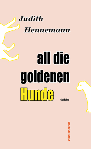 all die goldenen Hunde von Hennemann,  Judith