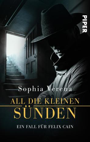 All die kleinen Sünden. Ein Fall für Felix Cain von Verena,  Sophia