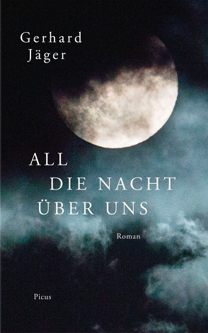 All die Nacht über uns von Jäger,  Gerhard