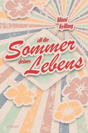 All Die Sommer Deines Lebens von Kylling,  Mimi