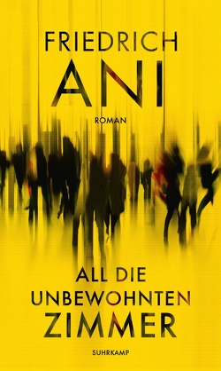 All die unbewohnten Zimmer von Ani,  Friedrich