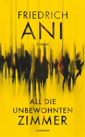 All die unbewohnten Zimmer von Ani,  Friedrich